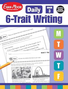 Evan-Moor Daily 6-Trait Writing, Grade 3, Homeschool and Classroom Resource Workbook, Reproducible Worksheets, Teaching Edition, Lesson Plans, Ideas, Organization, Word Choice, Sentence Fluency, Voice, written by Evan-Moor Educational Publsihers