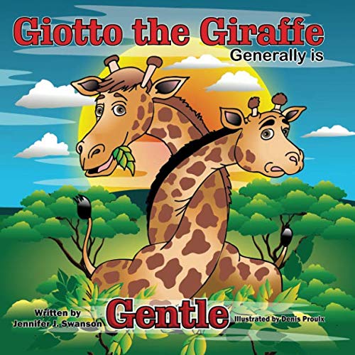 Read Giotto the Giraffe: Generally is Gentle (Character traits), written by Jennifer J. Swanson Read Giotto the Giraffe: Generally is Gentle (Character traits), written by Jennifer J. Swanson