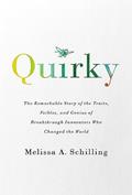 Read Quirky: The Remarkable Story of the Traits, Foibles, and Genius of Breakthrough Innovators Who Changed the World, written by Melissa A Schilling