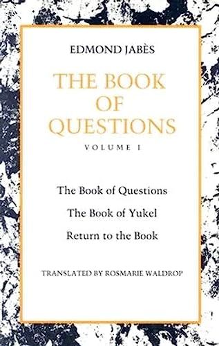 Read The Book of Questions: Book of Yukel, and Return to the Book (The Book of Questions , Vol 1), written by Edmond Jabès Read The Book of Questions: Book of Yukel, and Return to the Book (The Book of Questions , Vol 1), written by Edmond Jabès