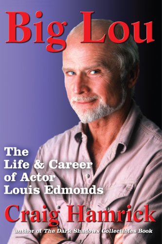 Read Big Lou: The Life and Career of Actor Louis Edmonds, written by Craig Hamrick Read Big Lou: The Life and Career of Actor Louis Edmonds, written by Craig Hamrick
