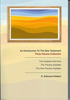 An Introduction to the New Testament: Three Volume Collection, written by D. Edmond Hiebert