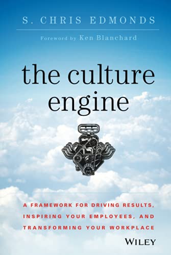 Read The Culture Engine: A Framework for Driving Results, Inspiring Your Employees, and Transforming Your Workplace, written by S. Chris Edmonds
