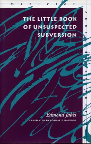 Read The Little Book of Unsuspected Subversion (Meridian: Crossing Aesthetics), written by Edmond Jabès Read The Little Book of Unsuspected Subversion (Meridian: Crossing Aesthetics), written by Edmond Jabès