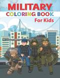 Read MILITARY COLORING BOOK FOR KIDS: A variety of military coloring pages, gift idea for your children to make them creative', written by PDPM Publications