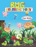 Read BUG COLORING BOOK FOR KIDS: Cute and funny bugs and insects coloring and activity book for them who loves to color, written by PDPM Publications
