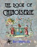 Read The Book of Chinoiserie: Art in the Oriental style, written by Burst Books Read The Book of Chinoiserie: Art in the Oriental style, written by Burst Books