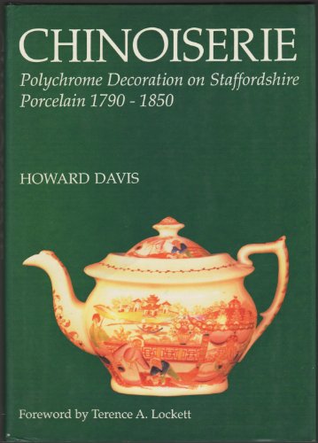 Read Chinoiserie: Polychrome Decoration on Staffordshire Porcelain 1790-1850, written by Howard Davis