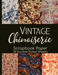 Read Vintage Chinoiserie Scrapbook Paper - 18 Double-Sided Sheets: Decorative Paper for Junk Journals, Scrapbooking, Decoupage, & Paper Crafts, written by Ali Daniels