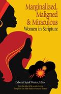 Read Marginalized, Maligned, and Miraculous Women in Scripture, written by Deborah Winters