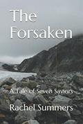 Read The Forsaken: A Tale of Seven Saviors (Mission Maligned), written by Rachel Summers Read The Forsaken: A Tale of Seven Saviors (Mission Maligned), written by Rachel Summers