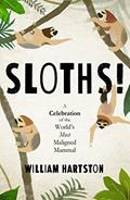 Read Sloths: A Celebration of the World's Most Maligned Mammal, written by William Hartston Read Sloths: A Celebration of the World's Most Maligned Mammal, written by William Hartston