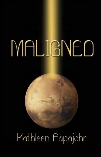 Read Maligned by Kathleen Papajohn (2012-02-11), written by Kathleen Papajohn