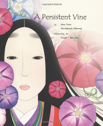 Read A Persistent Vine (Botanical Tales: The Maligned Creeper), written by Han Tran; Christinia Cheung Read A Persistent Vine (Botanical Tales: The Maligned Creeper), written by Han Tran; Christinia Cheung