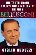 Read Berlusconi: The Truth About Italy's Much Maligned Premier, written by Giglio Reduzzi