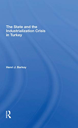 Read The State And The Industrialization Crisis In Turkey, written by Henri J Barkey Read The State And The Industrialization Crisis In Turkey, written by Henri J Barkey