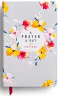 Read A Prayer A Day for Mothers, written by DaySpring; Lisa Stilwell