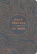 Read Daily Prayers for My Wife - Prayer Devotional, written by DaySpring
