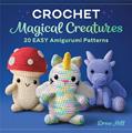Read Crochet Magical Creatures: 20 Easy Amigurumi Patterns, written by Drew Hill