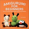 Read Amigurumi for Beginners: Learn to Crochet Creative Figures with 20 Easy Patterns, written by Julia Simpson