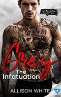 Read Grey: The Infatuation (Spectrum Series Book 2), written by Allison White
