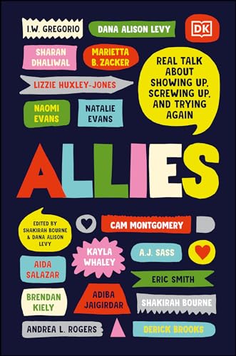 Read Allies: Real Talk About Showing Up, Screwing Up, And Trying Again, written by Shakirah Bourne; Dana Alison Levy