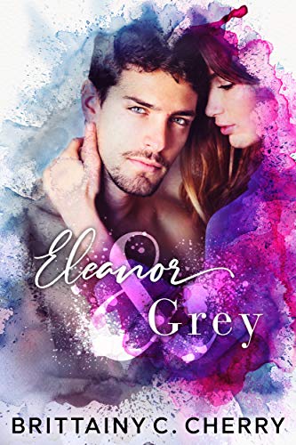Read Eleanor & Grey, written by Brittainy Cherry Read Eleanor & Grey, written by Brittainy Cherry