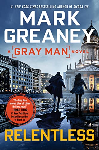 Read Relentless (Gray Man Book 10), written by Mark Greaney Read Relentless (Gray Man Book 10), written by Mark Greaney
