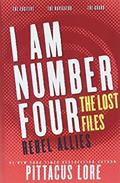 Read I Am Number Four: The Lost Files: Rebel Allies (Lorien Legacies: The Lost Files), written by Pittacus Lore