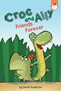 Read Friends Forever (Croc and Ally), written by Derek Anderson