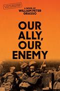 Read Our Ally, Our Enemy (Moon Brothers WWII Adventure Series Book 3), written by William Peter Grasso