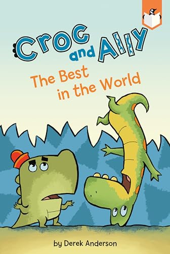 Read The Best in the World (Croc and Ally), written by Derek Anderson Read The Best in the World (Croc and Ally), written by Derek Anderson