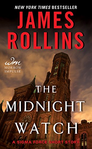 Read The Midnight Watch: A Sigma Force Short Story (Kindle Single), written by James Rollins