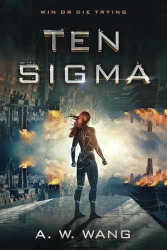 Read Ten Sigma, written by Aaron W Wang Read Ten Sigma, written by Aaron W Wang