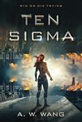 Read Ten Sigma, written by Aaron W Wang