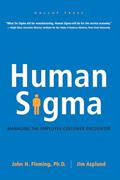 Read Human Sigma: Managing the Employee-Customer Encounter, written by John H. Fleming; Jim Asplund