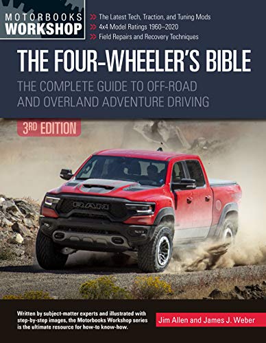Read The Four-Wheeler's Bible: The Complete Guide to Off-Road and Overland Adventure Driving, Revised & Updated (Motorbooks Workshop), written by Jim Allen; James Weber Read The Four-Wheeler's Bible: The Complete Guide to Off-Road and Overland Adventure Driving, Revised & Updated (Motorbooks Workshop), written by Jim Allen; James Weber