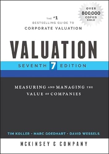 Read Valuation: Measuring and Managing the Value of Companies (Wiley Finance), written by McKinsey & Company Inc.; Tim Koller; Marc Goedhart; David Wessels Read Valuation: Measuring and Managing the Value of Companies (Wiley Finance), written by McKinsey & Company Inc.; Tim Koller; Marc Goedhart; David Wessels
