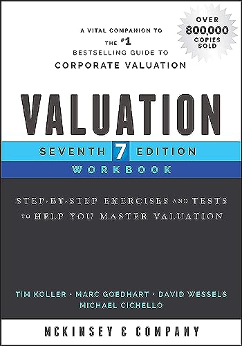 Read Valuation Workbook: Step-by-Step Exercises and Tests to Help You Master Valuation (Wiley Finance), written by McKinsey & Company Inc.