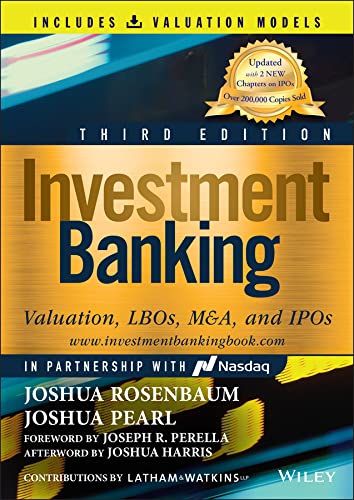 Read Investment Banking: Valuation, LBOs, M&A, and IPOs (Book + Valuation Models) (Wiley Finance), written by Joshua Rosenbaum; Joshua Pearl Read Investment Banking: Valuation, LBOs, M&A, and IPOs (Book + Valuation Models) (Wiley Finance), written by Joshua Rosenbaum; Joshua Pearl