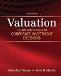 Read Valuation: The Art and Science of Corporate Investment Decisions (The Pearson Series in Finance), written by Sheridan Titman; John Martin