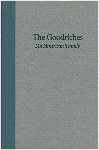 Read GOODRICHES: AN AMERICAN FAMILY, THE, written by DANE STARBUCK Read GOODRICHES: AN AMERICAN FAMILY, THE, written by DANE STARBUCK