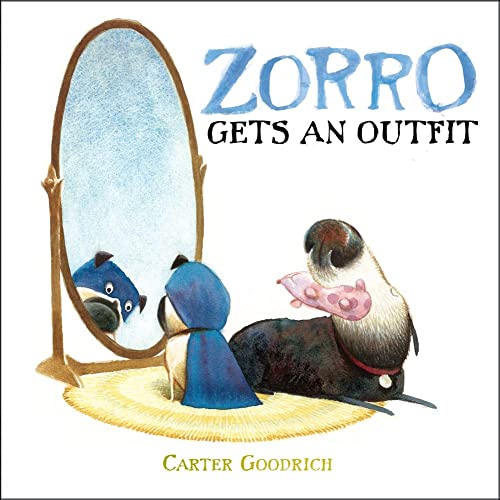 Read Zorro Gets an Outfit (Junior Library Guild Selection), written by Carter Goodrich