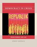 Read Democracy in Crisis: Weimar Germany, 1929-1932 (Reacting to the PastT), written by Robert Goodrich