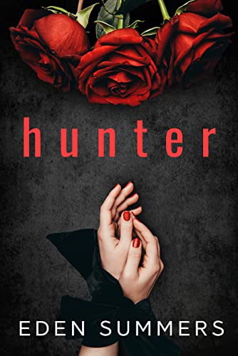 Read Hunter: Mafia Romance (Hunting Her), written by Eden Summers Read Hunter: Mafia Romance (Hunting Her), written by Eden Summers