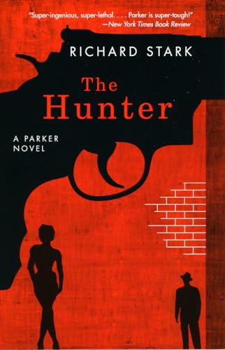 Read The Hunter: A Parker Novel (Parker Novels), written by Richard Stark Read The Hunter: A Parker Novel (Parker Novels), written by Richard Stark