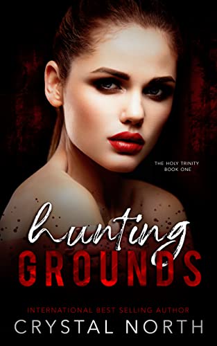 Read Hunting Grounds: A Dark Why Choose Romance (The Holy Trinity Book 1), written by Crystal North Read Hunting Grounds: A Dark Why Choose Romance (The Holy Trinity Book 1), written by Crystal North