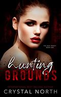 Read Hunting Grounds: A Dark Why Choose Romance (The Holy Trinity Book 1), written by Crystal North