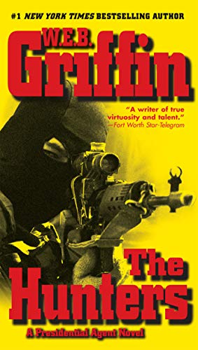 Read The Hunters (Presidential Agent Book 3), written by W.E.B. Griffin