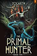 Read The Primal Hunter 2: A LitRPG Adventure, written by Zogarth